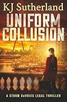 Uniform Collusion by K.J. Sutherland