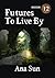 Futures to Live By (Polestars Book 12)