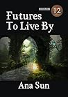 Futures to Live By