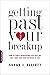 Getting Past Your Breakup: ...