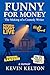 Funny for Money by Kevin Kelton