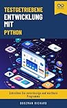 Testgetriebene Entwicklung mit Python : Schreiben Sie zuverlässige und wartbare Programme (German Edition)
