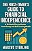 The First-Timer's Guide to Financial Independence by Marcus Sterling