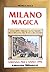 Milano Magica. Un suggestiv...
