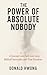 The Power of Absolute Nobod...