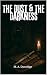 The Dust & The Darkness: A ...