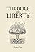 The Bible of Liberty: La Bi...