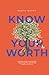 Know Your Worth by Meeta Gupta