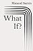 What If?: A Journey Through Love, Loss, Healing, and Hope