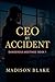 CEO by Accident: Dangerous ...
