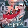 Some of Us Are Brave