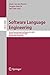 Software Language Engineering: Second International Conference, SLE 2009, Denver, CO, USA, October 5-6, 2009 Revised Selected Papers (Lecture Notes in Computer Science Book 5969)