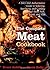 The Complete Meat Cookbook:...