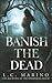 Banish the Dead
