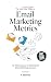 The One-Hour Street Smart MBA on Email Marketing Metrics: No-Fluff Lessons for Real-World Email Marketing Success