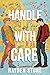 Handle with Care by Hayden  Stone