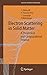 Electron Scattering in Solid Matter: A Theoretical and Computational Treatise (Springer Series in Solid-State Sciences Book 147)