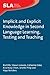 Implicit and Explicit Knowledge in Second Language Learning, ... by Rod Ellis
