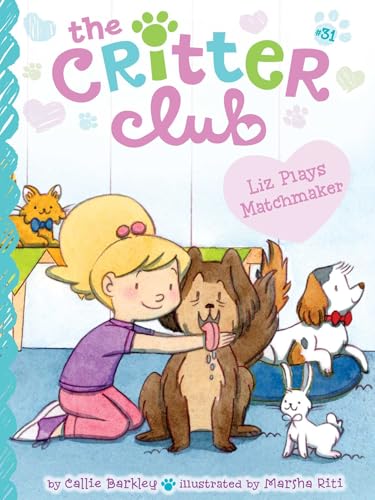 Liz Plays Matchmaker (The Critter Club)