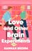 Love and Other Brain Experiments