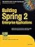 Building Spring 2 Enterprise Applications by Seth Ladd