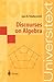 Discourses on Algebra (Universitext)