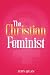 The Christian Feminist by Judy Quan