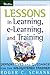 Lessons in Learning, e-Learning, and Training: Perspectives and Guidance for the Enlightened Trainer