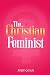 The Christian Feminist by Judy Quan