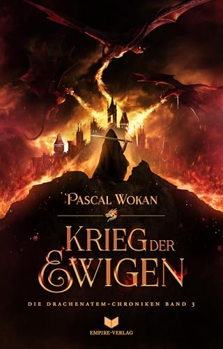 Drachenatem-Chroniken: Der Krieg der Ewigen | Das epische Finale der Drachenatem-Chroniken (Die Drachenatem-Chroniken 3) (German Edition)