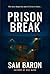 Prison Break: The addictive new small town mystery thriller (Baker & Tate: Into The Fire Book 1)