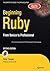 Beginning Ruby: From Novice to Professional