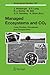 Managed Ecosystems and CO2: Case Studies, Processes, and Perspectives (Ecological Studies Book 187)