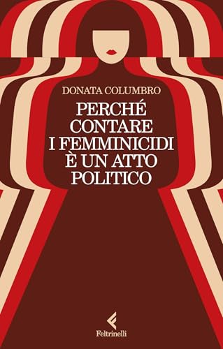 Perché contare i femminicidi è un atto politico (Italian Edition)