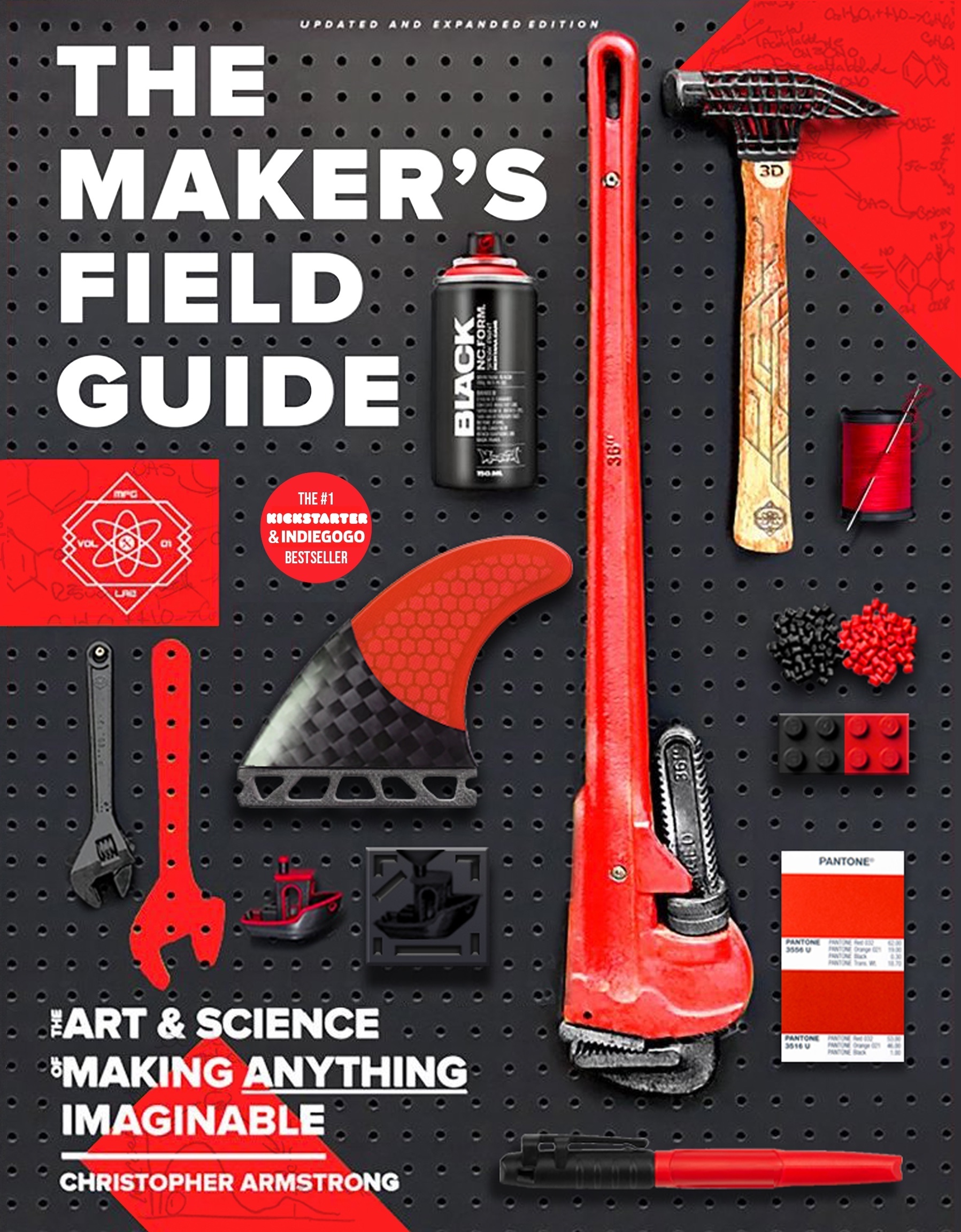 The Maker's Field Guide: The Art and Science of Making Anything Imaginable [Expanded and Updated]