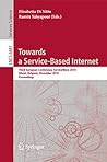Towards a Service-Based Internet: Third European Conference, ServiceWave 2010, Ghent, Belgium, December 13-15, 2010, Proceedings (Lecture Notes in Computer Science Book 6481)