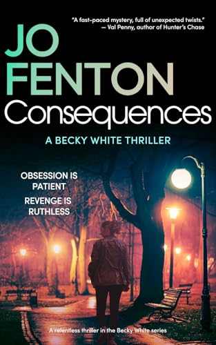 Consequences: A Becky White Thriller (Kindle Edition)