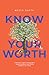 Know Your Worth: Claim It. ...