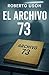 El Archivo 73 by Roberto Usón