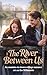 The River Between Us: An En...
