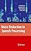 Noise Reduction in Speech Processing (Springer Topics in Signal Processing Book 2)