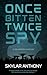 Once Bitten, Twice Spy: A Solarpunk Fantasy (The Vale Effect Series Book 1)