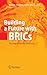 Building a Future with BRIC...