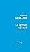 Le Temps présent (French Edition)