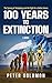 100 YEARS TO EXTINCTION by Peter Solomon