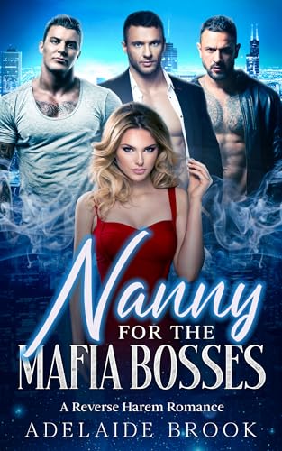Nanny for the Mafia Bosses: A Reverse Harem Romance (Mafia Kings Reverse Harems)