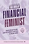 Financial Feminist: Libérate del patriarcado, controla tu dinero y construye la vida que sueñas (Spanish Edition)
