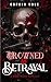 Crowned In Betrayal: A Dark...