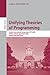 Unifying Theories of Progra...