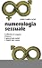 Numerologia sessuale: L’aff...